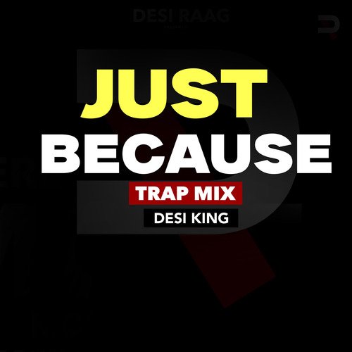 Just Because (Trap Mix)
