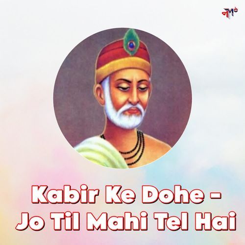 Kabir Ke Dohe - Jo Til Mahi Tel Hai