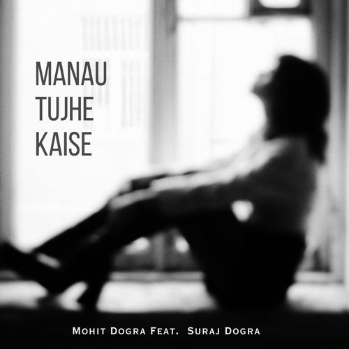 Manau Tujhe Kaise