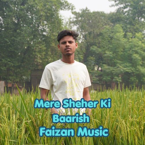 Mere Sheher Ki Baarish