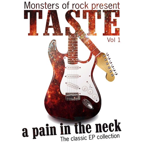 Monsters of Rock Presents - Taste - a Pain in the Neck, Volume 1