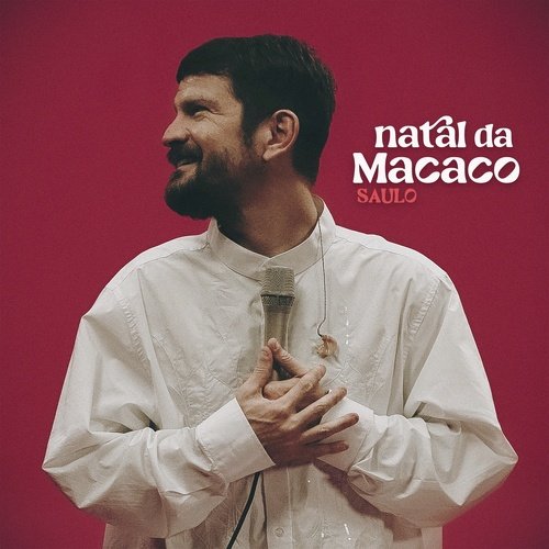 Natal Da Macaco - Saulo