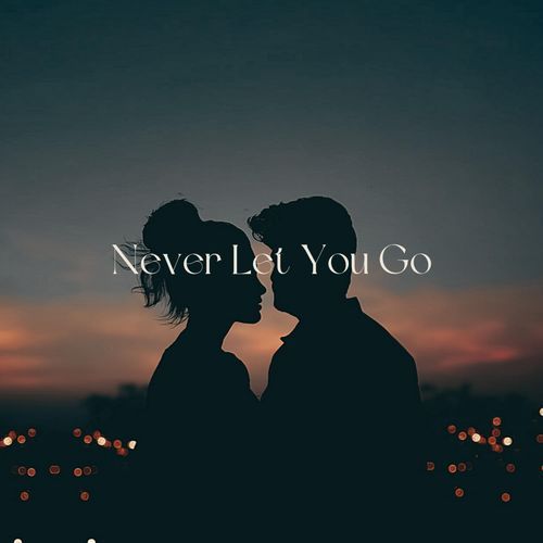 Never Let You Go