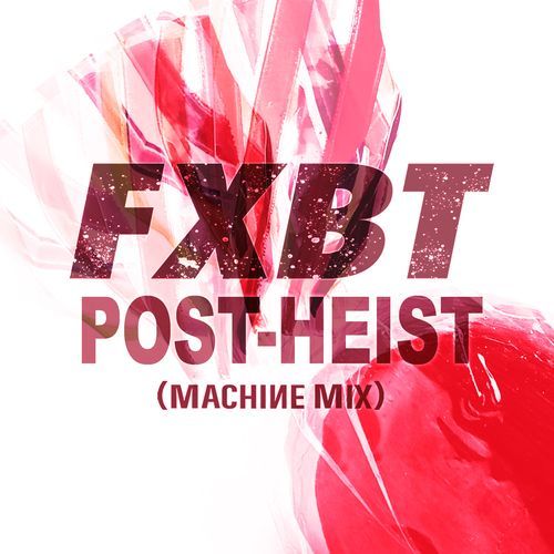 Post Heist (Machine Mix)