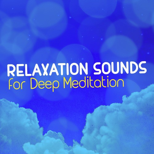 Relaxation Sounds for Deep Meditation