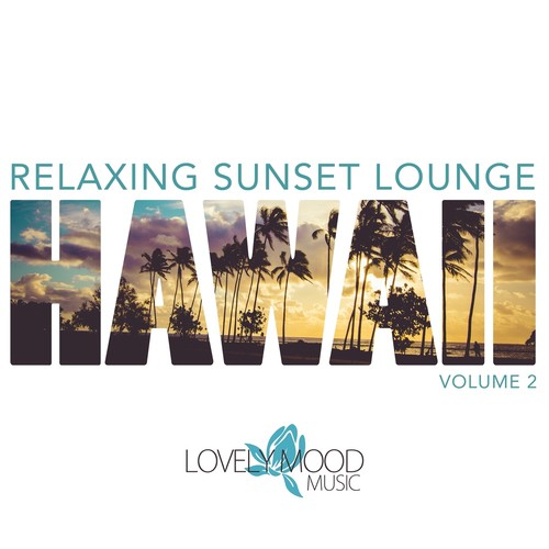 Relaxing Sunset Lounge - Hawaii, Vol. 2