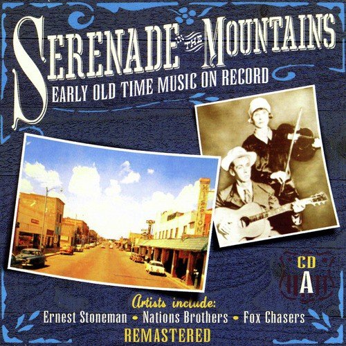 Serenade The Mountains: Early Old Time Music On Record, CD A