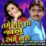 Tame Khush to Janu Ame Khush