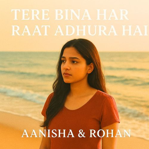 Tere Bina Har Raat Adhura Hai