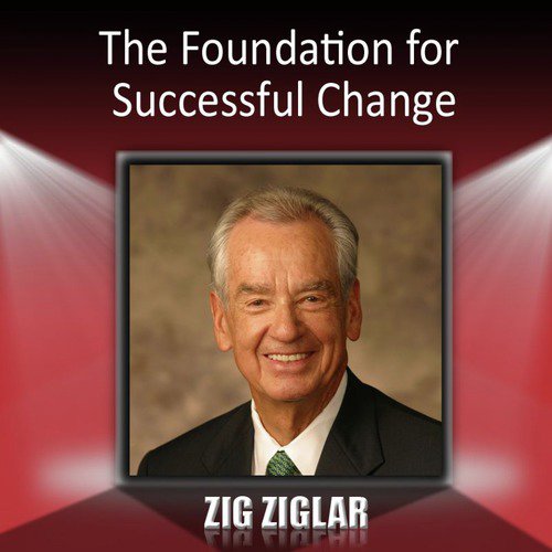 The Foundation for Successful Change