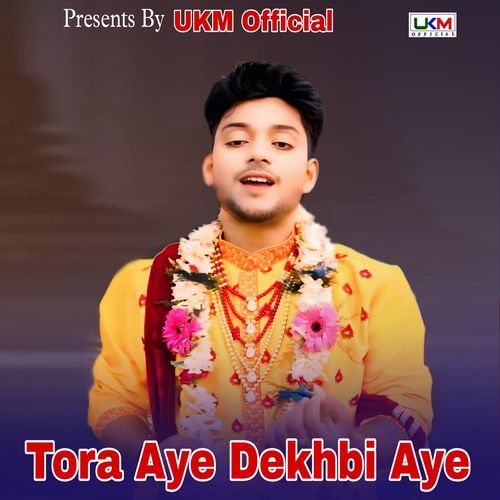Tora Aye Dekhbi Aye