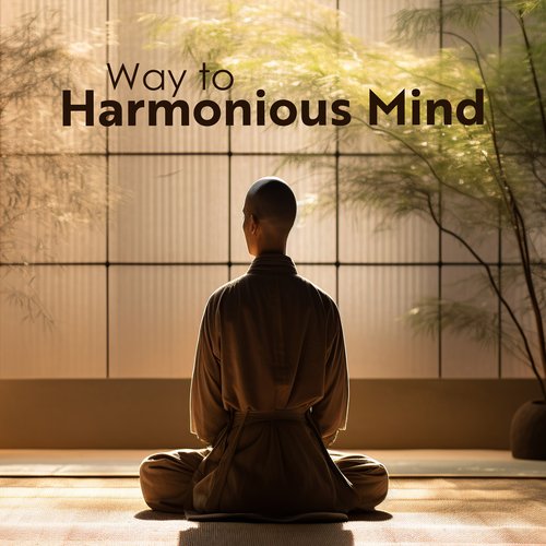 Way to Harmonious Mind: Deeper Sounds for Inner Meditation