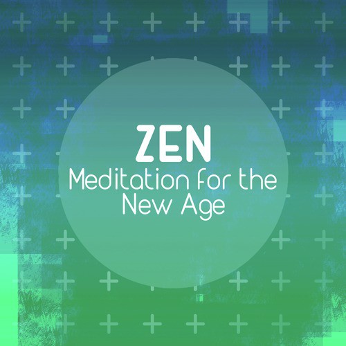 Zen: Meditation for the New Age
