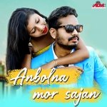 Anbolna Mor Sajan