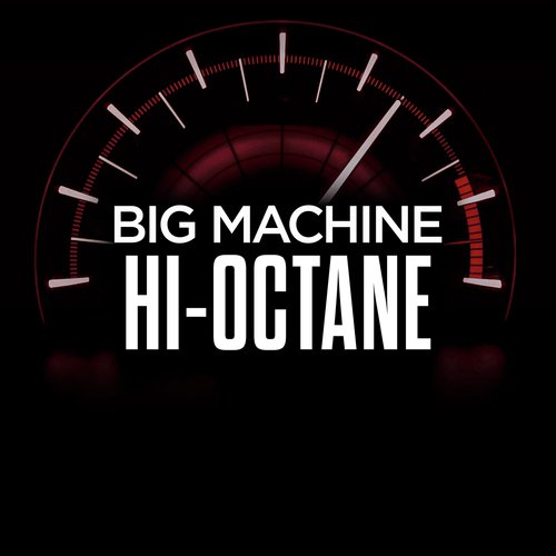 Big Machine Hi-Octane_poster_image