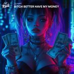 Bitch Better Have My Money artwork
