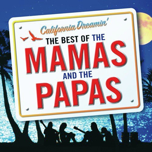 California Dreamin' - The Best of The Mamas & The Papas