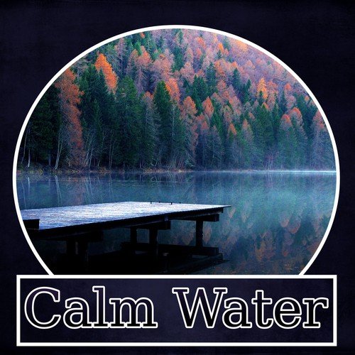 Calm Water - Zen Tracks, Asian Music, Healing Spirituality, Nature Sounds, Yoga