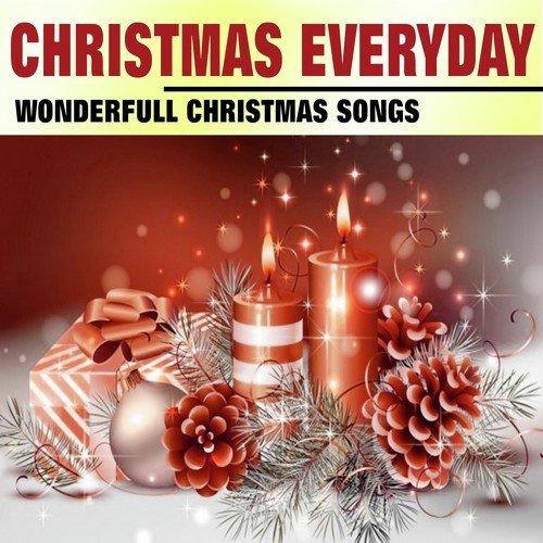 Christmas Everyday (Wonderful Christmas Songs)