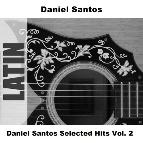 Daniel Santos Selected Hits Vol. 2