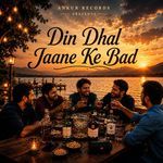 Din Dhal Jane Ke Bad