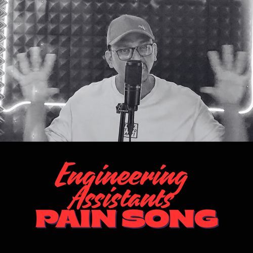 Engineering Assistants Pain Song