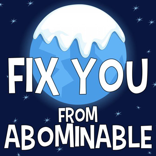 Fix You (From "Abominable")