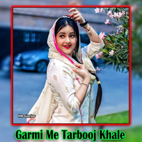 Garmi Me Tarbooj Khale