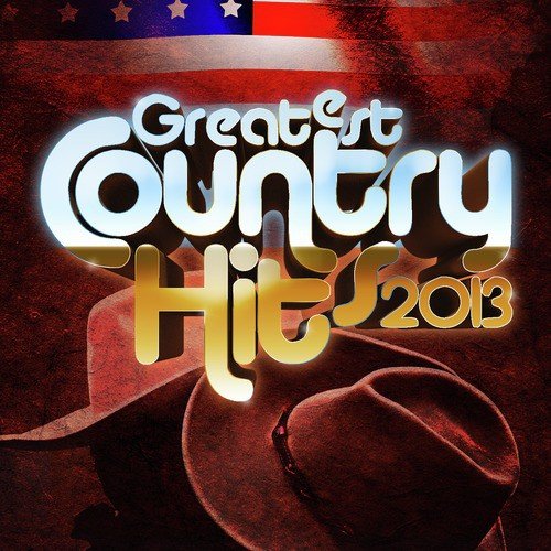 Greatest Country Hits 2013