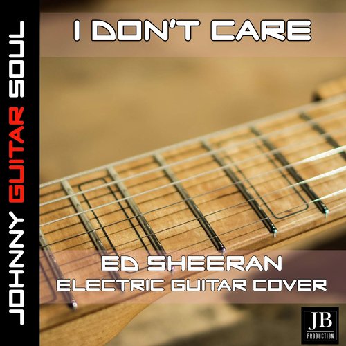 I Don&#039;t Care (Ed Sheeran Justin Bieber Electric Guitar Cover)_poster_image