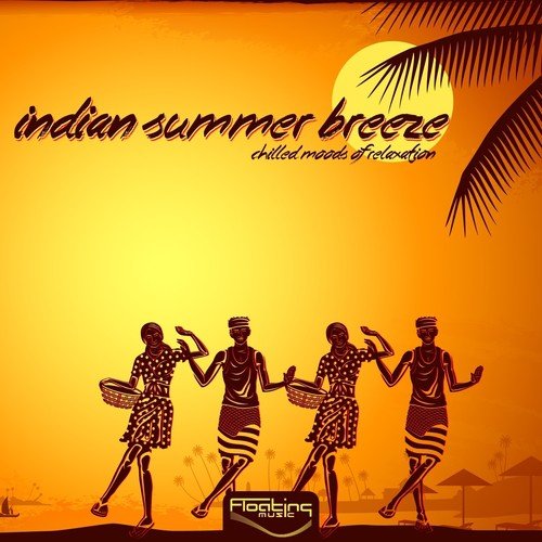 Indian Summer Breeze (Chilled Moods Of Relaxation)
