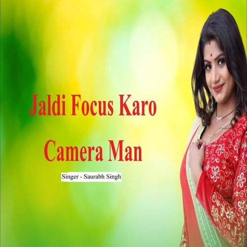 Jaldi Focus Karo Camera Man