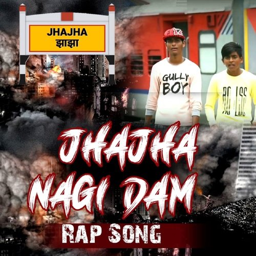 Jhajha Nagi Dam Rap Song