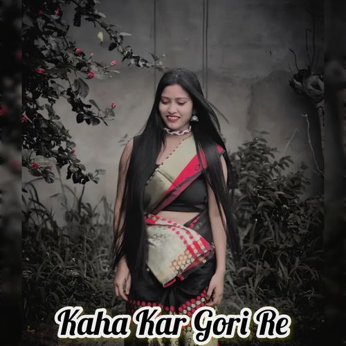 Kaha Kar Gori Re