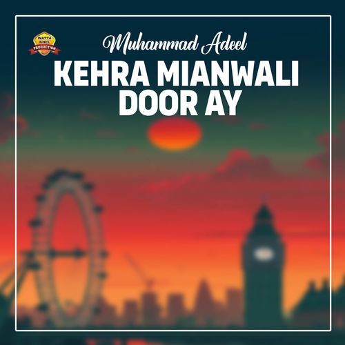 Kehra Mianwali Door Ay