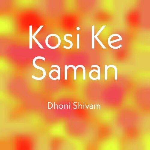 Kosi Ke Saman