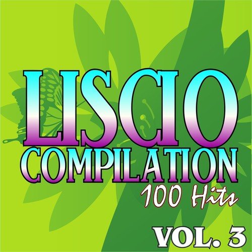 Liscio compilation: 100 hits Vol. 3