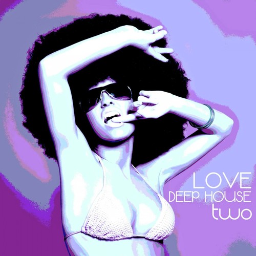 Love Deep House, Two (Totally Deep House Experience)