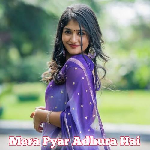 Mera Pyar Adhura Hai