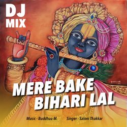 Mere Bake Bihari Lal (DJ Mix)-RTAmQCQAXWs