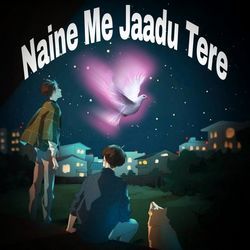 Naine Mein Jaadu Tere-JVETWUEBcnU