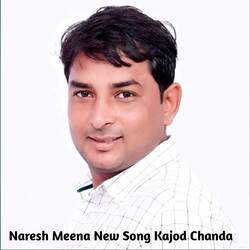 Naresh Meena New Song Kajod Chanda-HikbVS5IWwo