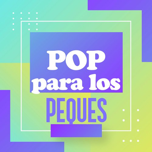 Pop para los peques