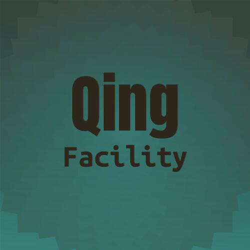 Qing Facility