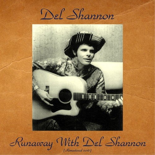 Runaway with Del Shannon (Remastered 2016)