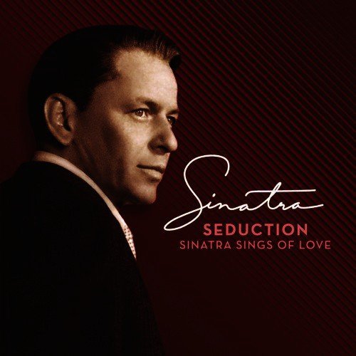 Seduction: Sinatra Sings Of Love (Remastered)