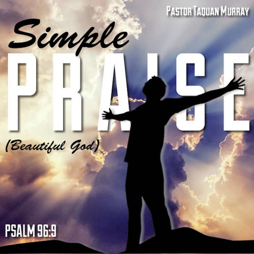 Simple Praise (Beautiful God)