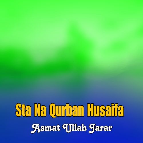 Sta Na Qurban Husaifa