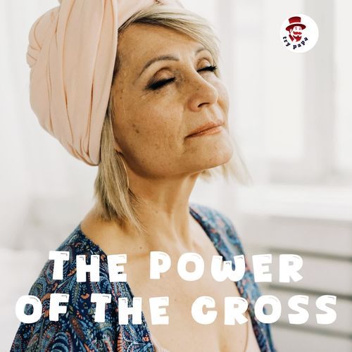 The Power Of The Cross
