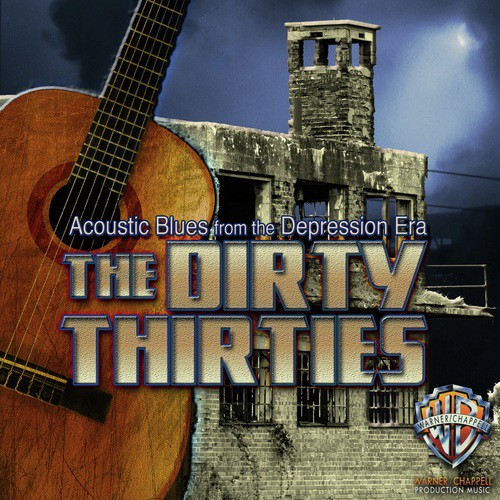 The Dirty Thirties: Acoutstic Blues from the Depression Era